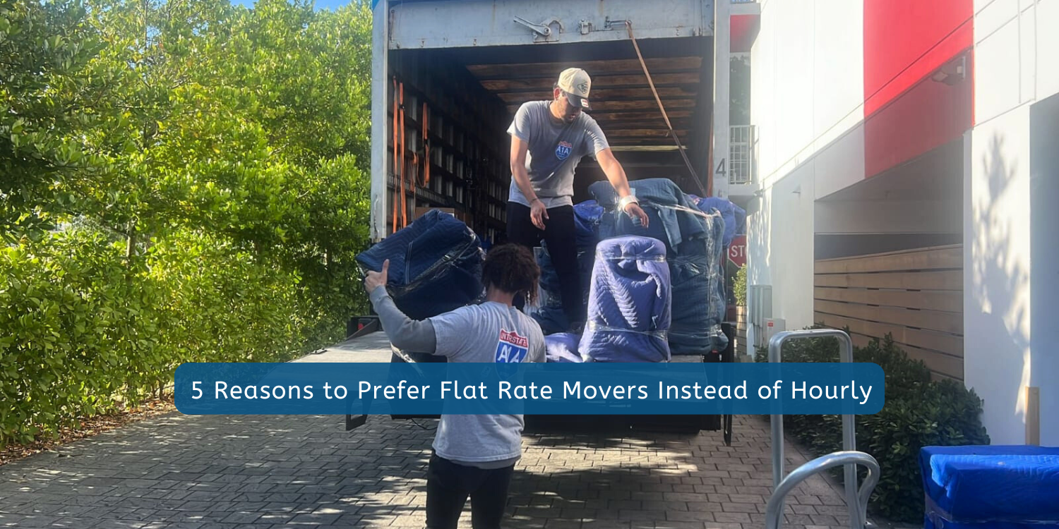 reasons to Prefer Flat Rate Movers Instead of Hourly