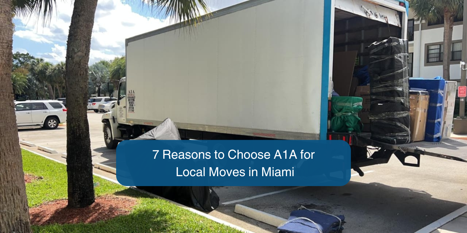 7 Reasons to Choose A1A for Local Moves in Miami